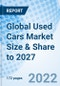 Global Used Cars Market Size & Share to 2027 - Product Thumbnail Image