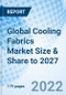 Global Cooling Fabrics Market Size & Share to 2027 - Product Image