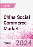 China Social Commerce Market Intelligence and Future Growth Dynamics Databook - 50+ KPIs on Social Commerce Trends by End-Use Sectors, Operational KPIs, Retail Product Dynamics, and Consumer Demographics - Q1 2022 Update- Product Image