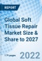 Global Soft Tissue Repair Market Size & Share to 2027 - Product Thumbnail Image