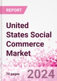 United States Social Commerce Market Intelligence and Future Growth Dynamics Databook - 50+ KPIs on Social Commerce Trends by End-Use Sectors, Operational KPIs, Retail Product Dynamics, and Consumer Demographics - Q1 2024 Update- Product Image