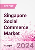 Singapore Social Commerce Market Intelligence and Future Growth Dynamics Databook - 50+ KPIs on Social Commerce Trends by End-Use Sectors, Operational KPIs, Retail Product Dynamics, and Consumer Demographics - Q1 2022 Update- Product Image