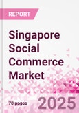 Singapore Social Commerce Market Intelligence and Future Growth Dynamics Databook - 50+ KPIs on Social Commerce Trends by End-Use Sectors, Operational KPIs, Retail Product Dynamics, and Consumer Demographics - Q2 2025 Update- Product Image