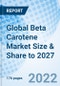Global Beta Carotene Market Size & Share to 2027 - Product Image