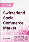 Switzerland Social Commerce Market Intelligence and Future Growth Dynamics Databook - 50+ KPIs on Social Commerce Trends by End-Use Sectors, Operational KPIs, Retail Product Dynamics, and Consumer Demographics - Q1 2024 Update- Product Image