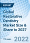 Global Restorative Dentistry Market Size & Share to 2027 - Product Thumbnail Image