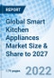 Global Smart Kitchen Appliances Market Size & Share to 2027 - Product Thumbnail Image