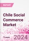 Chile Social Commerce Market Intelligence and Future Growth Dynamics Databook - 50+ KPIs on Social Commerce Trends by End-Use Sectors, Operational KPIs, Retail Product Dynamics, and Consumer Demographics - Q1 2024 Update - Product Thumbnail Image