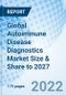 Global Autoimmune Disease Diagnostics Market Size & Share to 2027 - Product Thumbnail Image