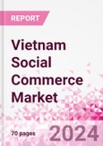 Vietnam Social Commerce Market Intelligence and Future Growth Dynamics Databook - 50+ KPIs on Social Commerce Trends by End-Use Sectors, Operational KPIs, Retail Product Dynamics, and Consumer Demographics - Q1 2022 Update- Product Image