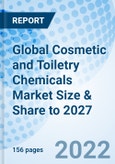 Global Cosmetic and Toiletry Chemicals Market Size & Share to 2027- Product Image