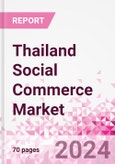 Thailand Social Commerce Market Intelligence and Future Growth Dynamics Databook - 50+ KPIs on Social Commerce Trends by End-Use Sectors, Operational KPIs, Retail Product Dynamics, and Consumer Demographics - Q1 2023 Update- Product Image