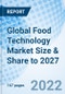 Global Food Technology Market Size & Share to 2027 - Product Image