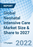 Global Neonatal Intensive Care Market Size & Share to 2027- Product Image