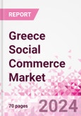 Greece Social Commerce Market Intelligence and Future Growth Dynamics Databook - 50+ KPIs on Social Commerce Trends by End-Use Sectors, Operational KPIs, Retail Product Dynamics, and Consumer Demographics - Q2 2023 Update- Product Image