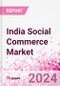 India Social Commerce Market Intelligence and Future Growth Dynamics Databook - 50+ KPIs on Social Commerce Trends by End-Use Sectors, Operational KPIs, Retail Product Dynamics, and Consumer Demographics - Q1 2024 Update - Product Image