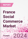 France Social Commerce Market Intelligence and Future Growth Dynamics Databook - 50+ KPIs on Social Commerce Trends by End-Use Sectors, Operational KPIs, Retail Product Dynamics, and Consumer Demographics - Q1 2024 Update- Product Image