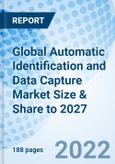 Global Automatic Identification and Data Capture Market Size & Share to 2027- Product Image