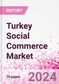 Turkey Social Commerce Market Intelligence and Future Growth Dynamics Databook - 50+ KPIs on Social Commerce Trends by End-Use Sectors, Operational KPIs, Retail Product Dynamics, and Consumer Demographics - Q1 2024 Update- Product Image