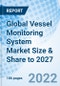 Global Vessel Monitoring System Market Size & Share to 2027 - Product Thumbnail Image