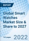 Global Smart Watches Market Size & Share to 2027 - Product Image