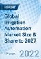 Global Irrigation Automation Market Size & Share to 2027 - Product Image