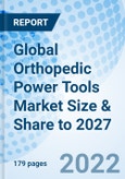 Global Orthopedic Power Tools Market Size & Share to 2027- Product Image