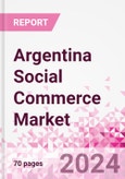 Argentina Social Commerce Market Intelligence and Future Growth Dynamics Databook - 50+ KPIs on Social Commerce Trends by End-Use Sectors, Operational KPIs, Retail Product Dynamics, and Consumer Demographics - Q1 2024 Update- Product Image
