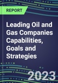 2023 Leading Oil and Gas Companies Capabilities, Goals and Strategies- Product Image