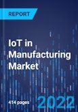 IoT in Manufacturing Market Research Report: By Component, Deployment, Application, End-User - Latest Trends and Demand Forecast to 2030- Product Image
