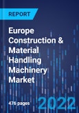 Europe Construction & Material Handling Machinery Market Research Report: By Type, End Use, Customer, Propulsion Type - Industry Size and Growth Forecast to 2030- Product Image
