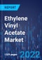 Ethylene Vinyl Acetate Market Research Report: By Grade, Application, End Use, Distribution Channel - Global Industry Analysis and Growth Forecast to 2030 - Product Thumbnail Image