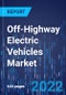 Off-Highway Electric Vehicles Market Report: By Propulsion, Energy Storage, Energy Storage Capacity, Power Output - Recent Trends and Demand Analysis Through 2030 - Product Thumbnail Image