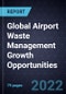 Global Airport Waste Management Growth Opportunities - Product Thumbnail Image