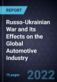 Russo-Ukrainian War and its Effects on the Global Automotive Industry- Product Image