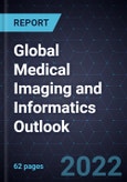 Global Medical Imaging and Informatics Outlook, 2022- Product Image