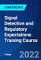 Signal Detection and Regulatory Expectations Training Course (November 29-30, 2022) - Product Thumbnail Image