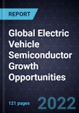 Global Electric Vehicle Semiconductor Growth Opportunities- Product Image