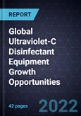 Global Ultraviolet-C (UVC) Disinfectant Equipment Growth Opportunities- Product Image