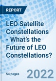LEO Satellite Constellations - What’s the Future of LEO Constellations?- Product Image