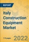 Italy Construction Equipment Market - Strategic Assessment & Forecast 2022-2028 - Product Thumbnail Image