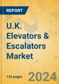 U.K. Elevators & Escalators Market - Size & Growth Forecast 2024-2029- Product Image