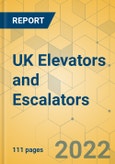 UK Elevators and Escalators - Market Size & Forecast 2022-2028- Product Image