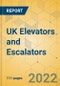 UK Elevators and Escalators - Market Size & Forecast 2022-2028 - Product Image