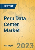 Peru Data Center Market - Investment Analysis & Growth Opportunities 2022-2027- Product Image