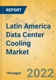 Latin America Data Center Cooling Market - Industry Outlook & Forecast 2022-2027- Product Image