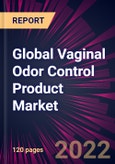 Global Vaginal Odor Control Product Market 2022-2026- Product Image