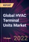 Global HVAC Terminal Units Market 2022-2026 - Product Thumbnail Image