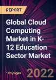 Global Cloud Computing Market in K-12 Education Sector Market 2022-2026- Product Image