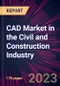 CAD Market in the Civil and Construction Industry 2024-2028 - Product Thumbnail Image